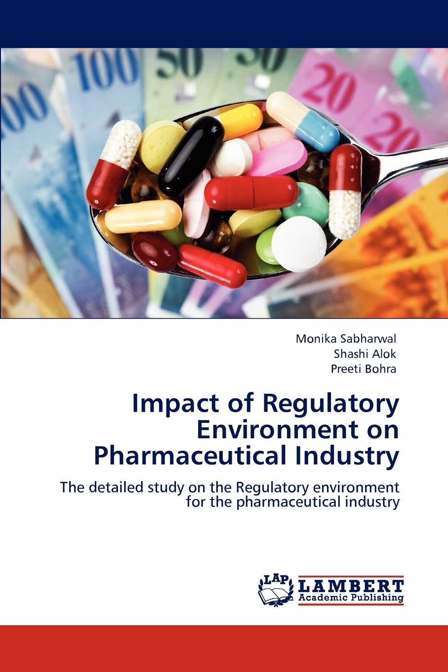 Impact of Regulatory Environment on Pharmaceutical Industry: The detailed study on the Regulatory environment for the pharmaceut,Used