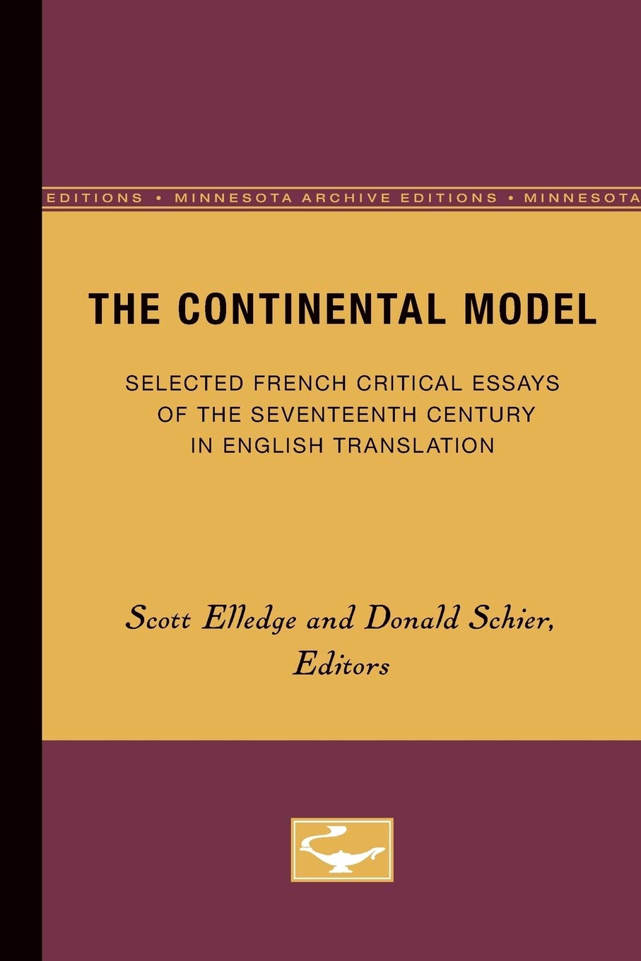 The Continental Model: Selected French Critical Essays of the Seventeenth Century in English Translation,Used