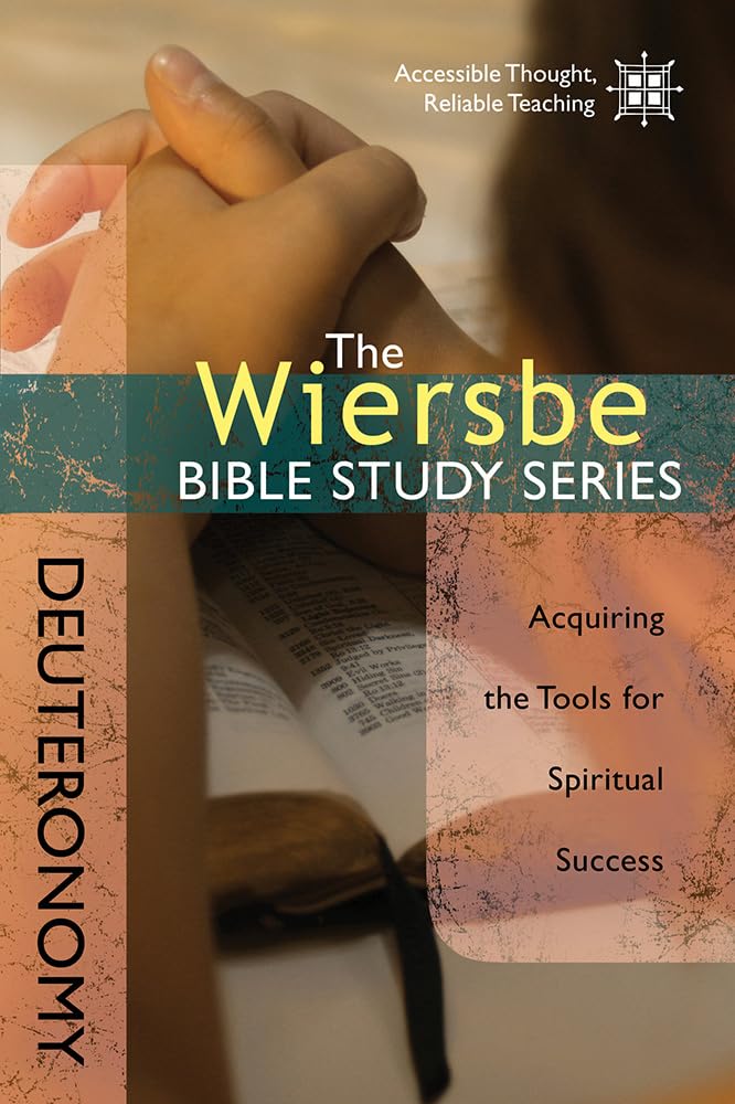 The Wiersbe Bible Study Series: Deuteronomy: Acquiring the Tools for Spiritual Success,Used