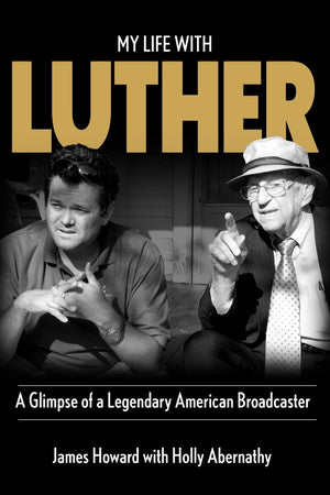 My Life With Luther: A Glimpse of a Legendary American Broadcaster,Used