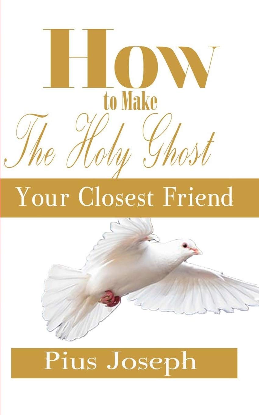 How to make the Holy Ghost Your Closest Friend (Holy Ghost Friendship Guide),Used