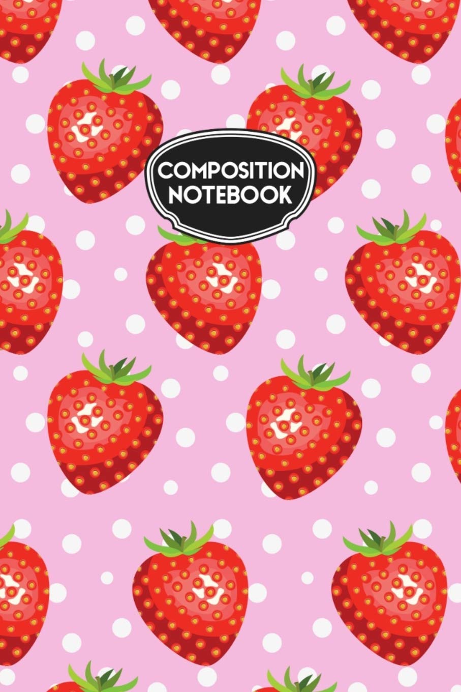 Composition Notebook: Strawberries and Pink and White Polkadots,Used