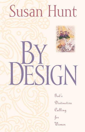 By Design: God's Distinctive Calling for Women,Used