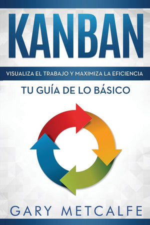 Kanban (Libro en Espaol/Kanban Spanish Book Version): Visualiza el trabajo y maximiza la eficiencia Tu gua de lo bsico (Spa,Used