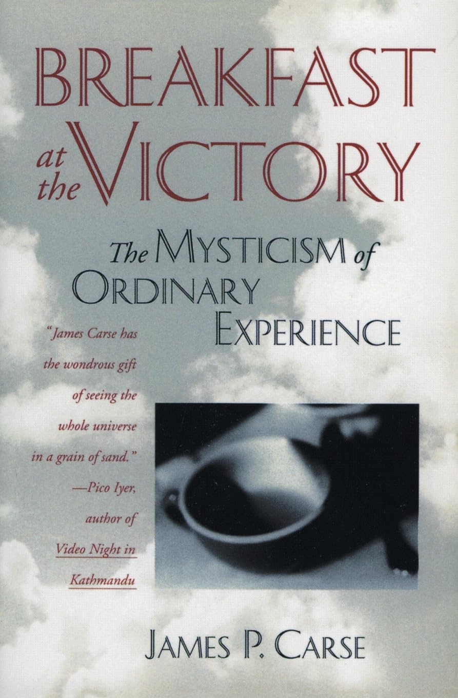 Breakfast at the Victory: The Mysticism of Ordinary Experience,Used