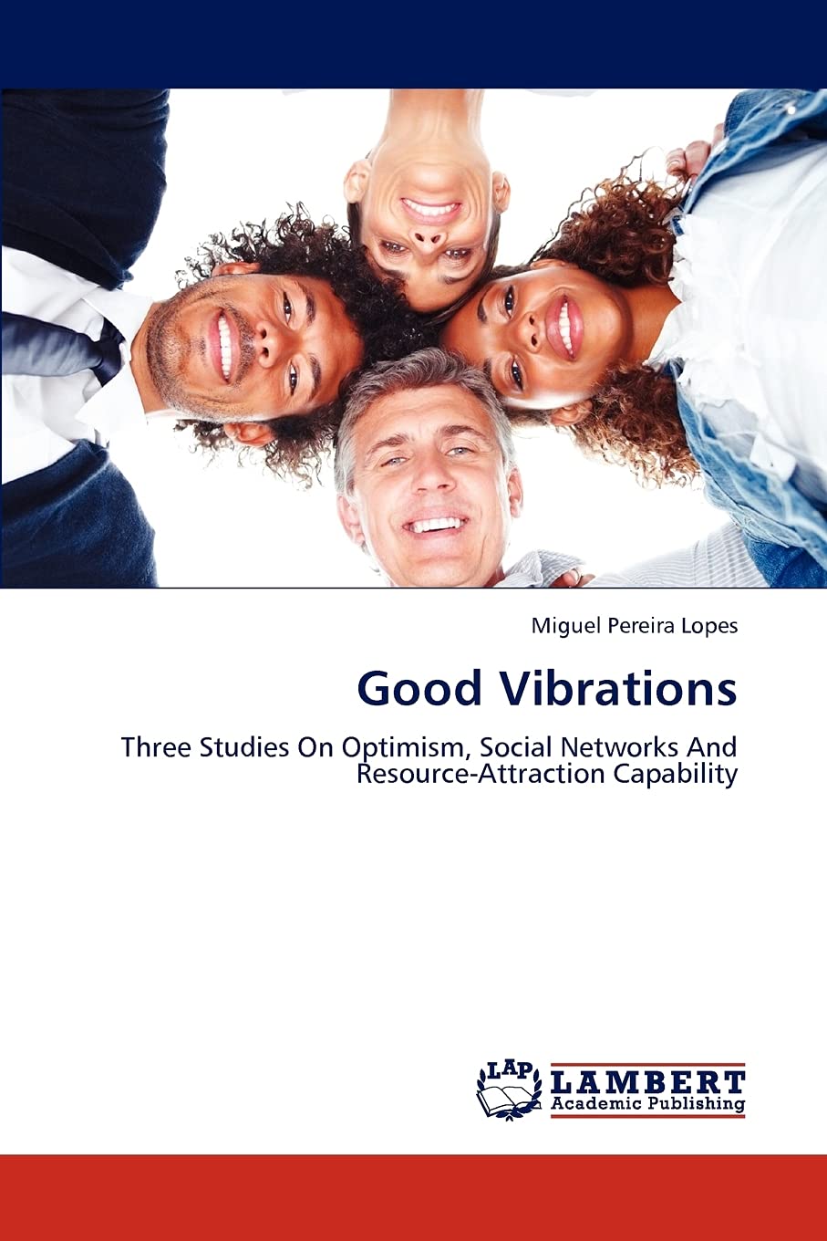 Good Vibrations: Three Studies On Optimism, Social Networks And ResourceAttraction Capability,Used