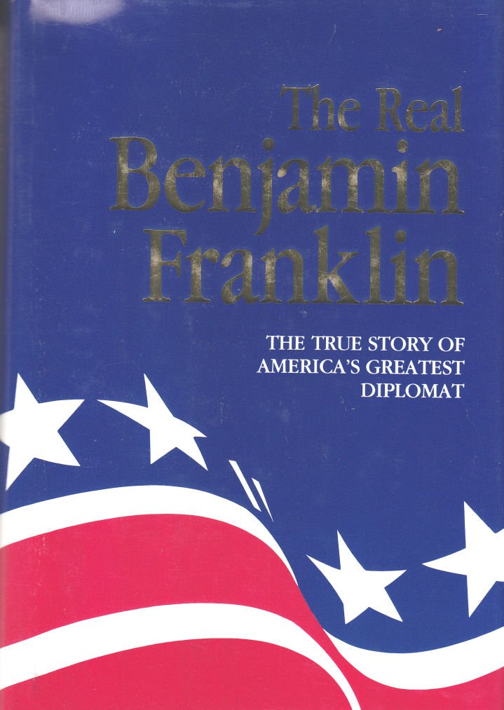 The Real Benjamin Franklin (Vol. 2 of the American classic series),Used