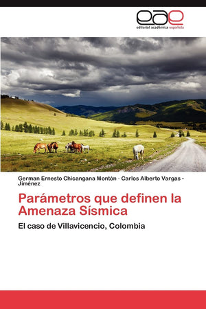 Parmetros que definen la Amenaza Ssmica: El caso de Villavicencio, Colombia (Spanish Edition),Used
