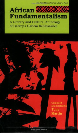 African Fundamentalism: A Literary And Cultural Anthology Of Garvey'S Harlem Renaissance