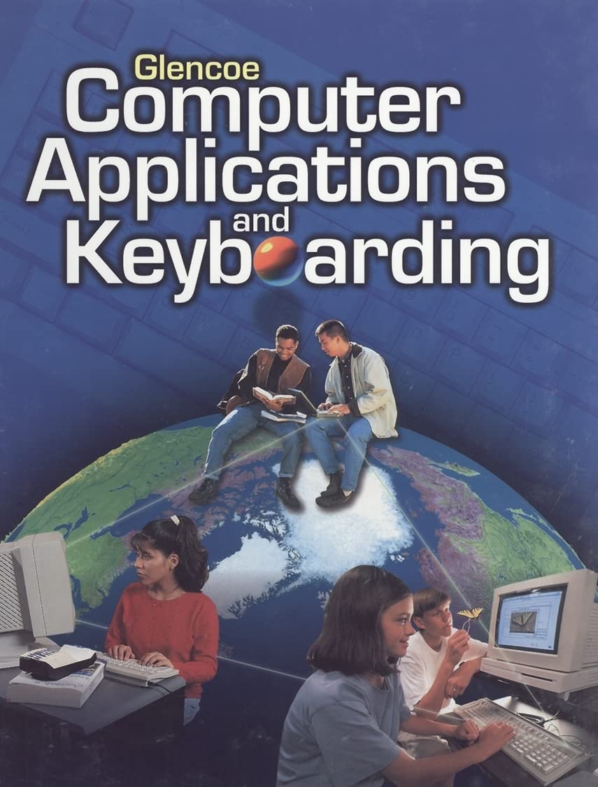 Glencoe Computer Applications and Keyboarding, Student Edition,Used