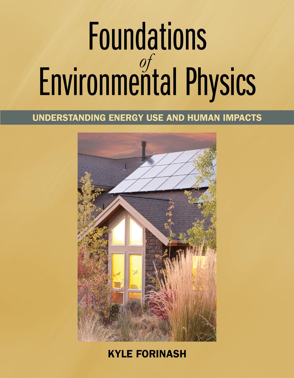 Foundations Of Environmental Physics: Understanding Energy Use And Human Impacts,Used