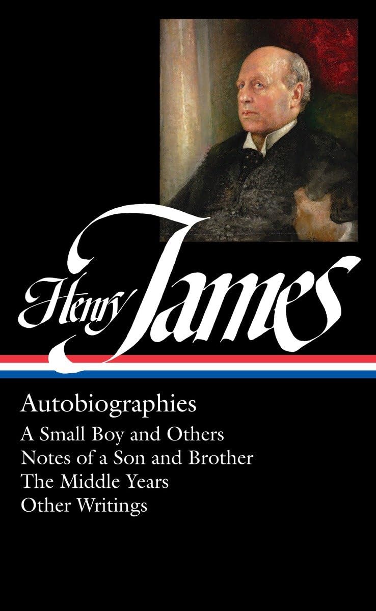 Henry James: Autobiographies (LOA #274): A Small Boy and Others / Notes of a Son and Brother / The Middle Years / Other Writings,Used