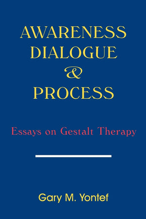 Awareness, Dialogue And Process: Essays On Gestalt Therapy,Used