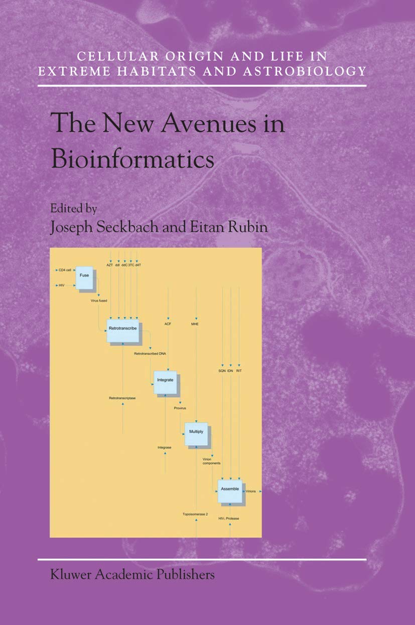 The New Avenues in Bioinformatics (Cellular Origin, Life in Extreme Habitats and Astrobiology, 8),New