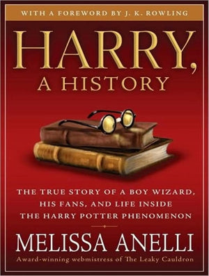 Harry, a History: The True Story of a Boy Wizard, His Fans, and Life Inside the Harry Potter Phenomenon,Used