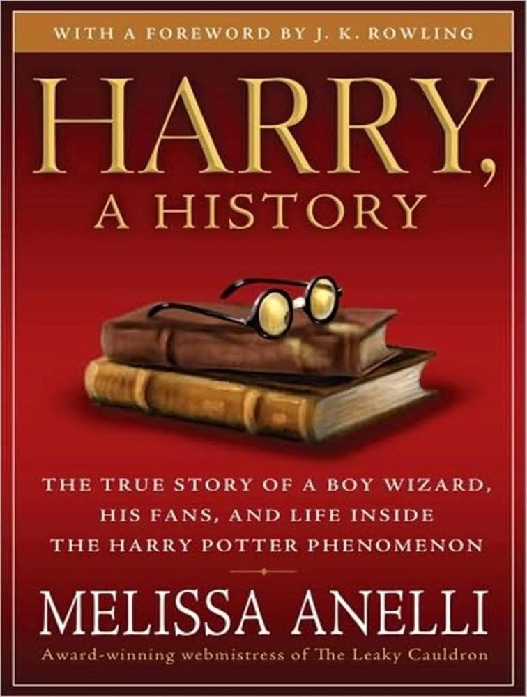 Harry, a History: The True Story of a Boy Wizard, His Fans, and Life Inside the Harry Potter Phenomenon,Used
