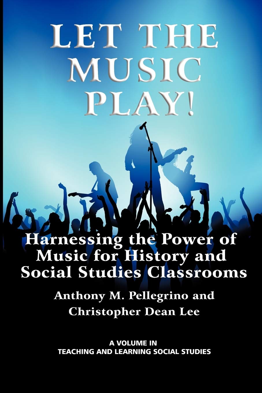Let The Music Play!: Harnessing The Power Of Music For History And Social Studies Classrooms (Teaching And Learning Social Studi,Used
