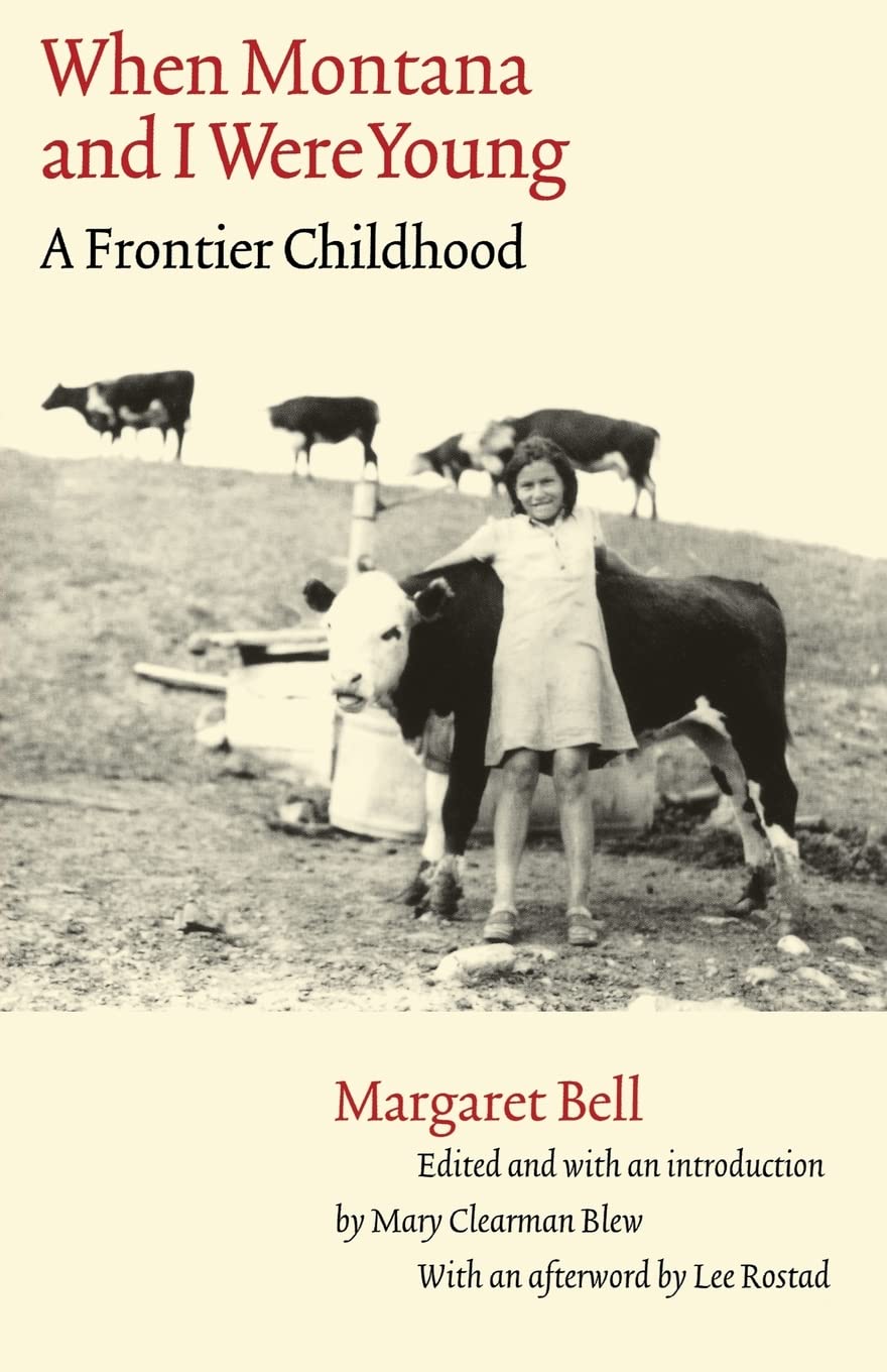 When Montana And I Were Young: A Frontier Childhood (Women In The West),Used