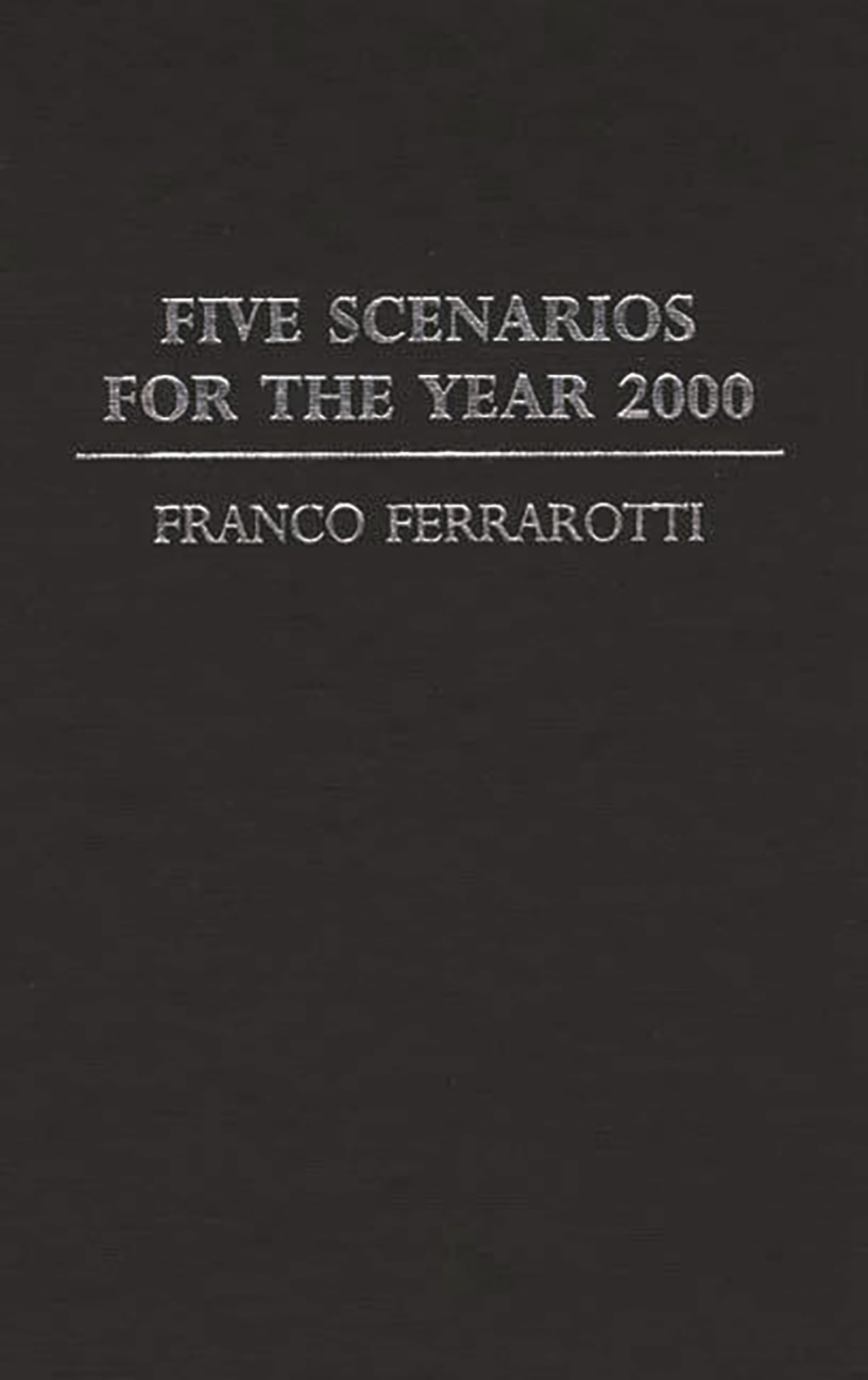 Five Scenarios For The Year 2000. (Controversies In Science)