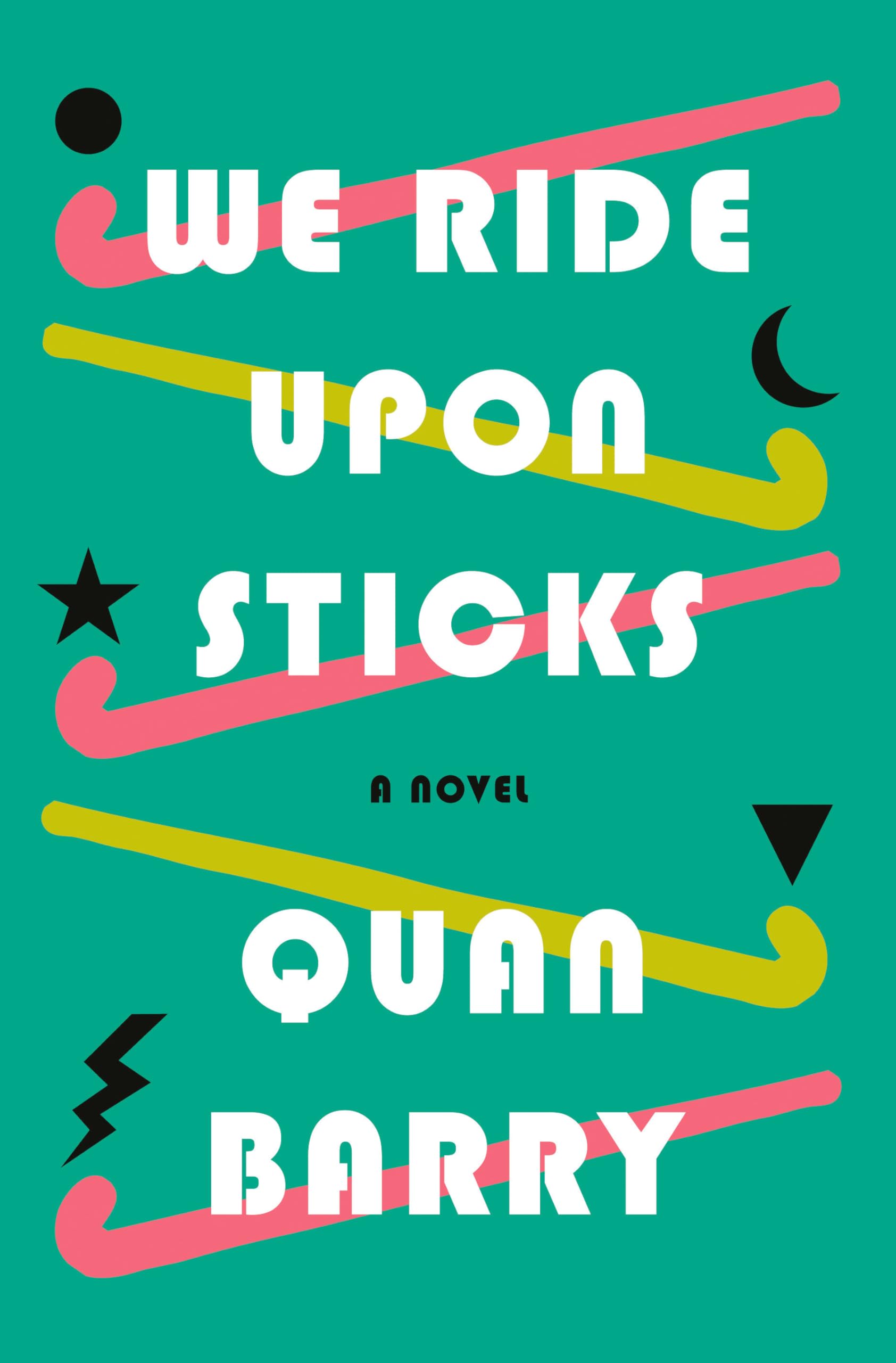 We Ride Upon Sticks: A Novel,Used