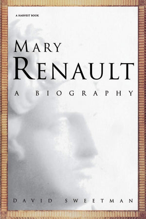 Mary Renault: A Biography (A Harvest Book),Used