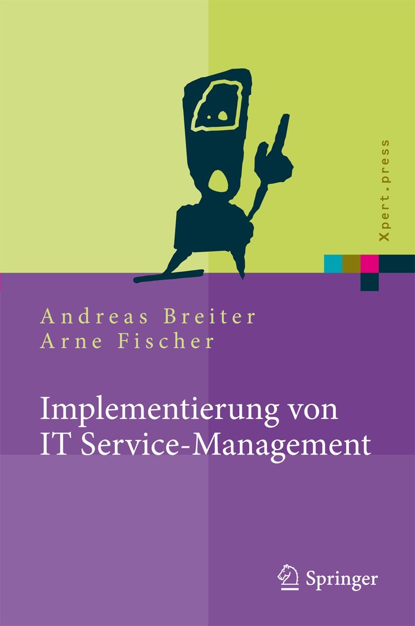 Implementierung von IT ServiceManagement: Erfolgsfaktoren aus nationalen und internationalen Fallstudien (Xpert.press) (German ,Used