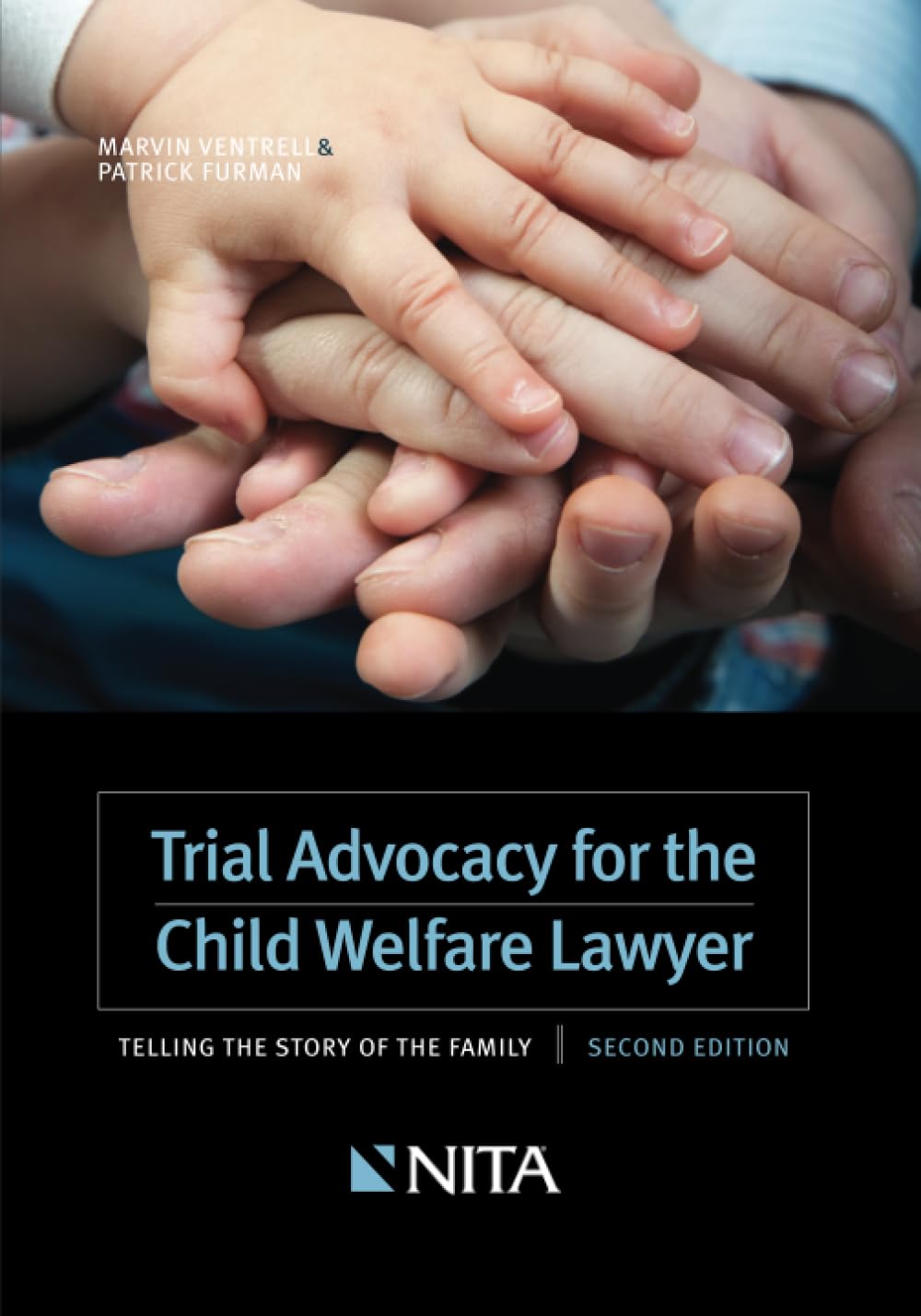 Trial Advocacy For The Child Welfare Lawyer: Telling The Story Of The Family Second Edition (Nita),Used