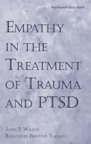 Empathy in the Treatment of Trauma and PTSD (Psychosocial Stress Series),New