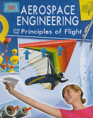 Aerospace Engineering and the Principles of Flight (Engineering in Action),Used