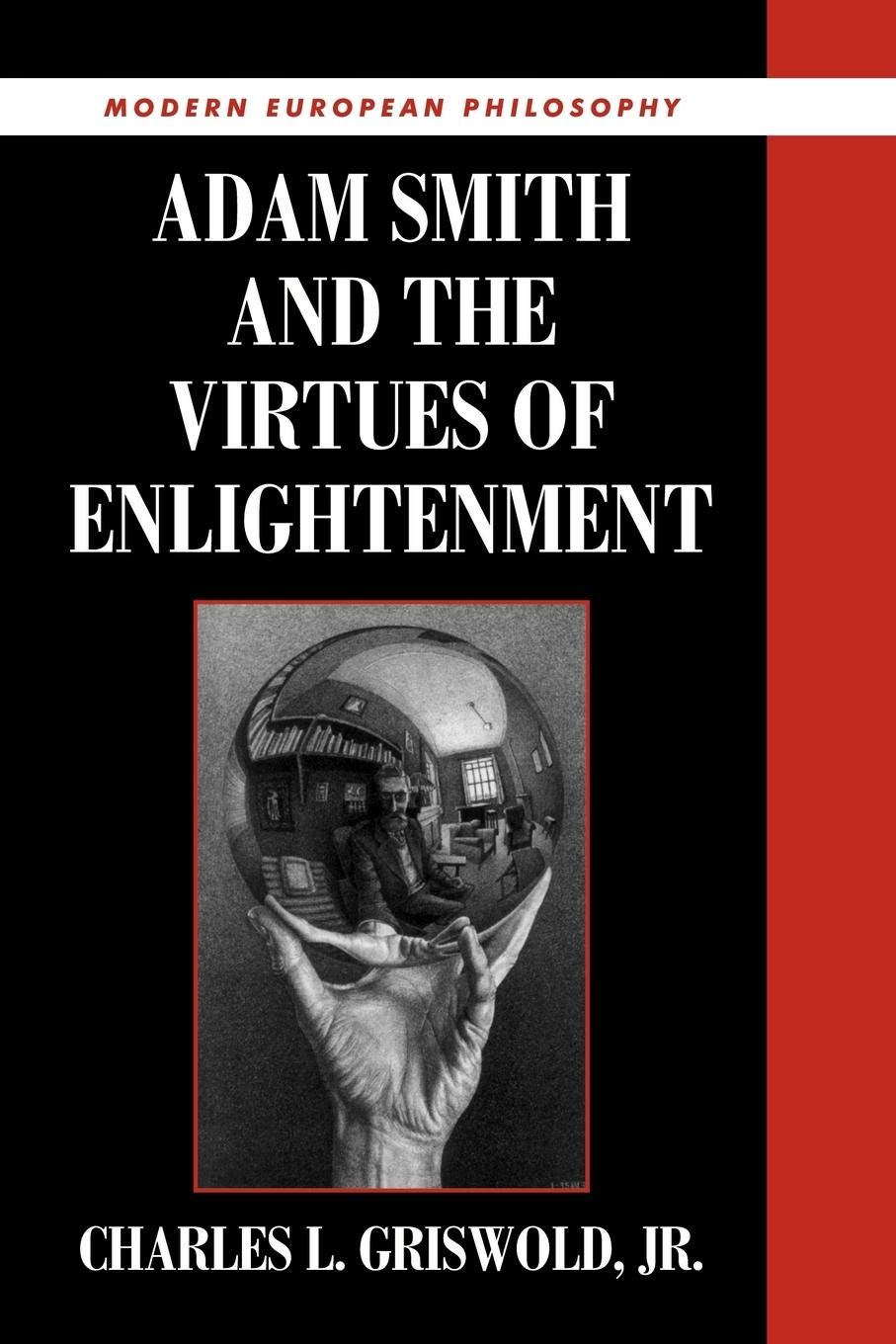 Adam Smith and the Virtues of Enlightenment (Modern European Philosophy),New