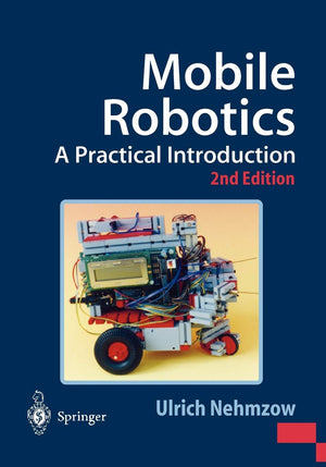 Mobile Robotics: A Practical Introduction,Used
