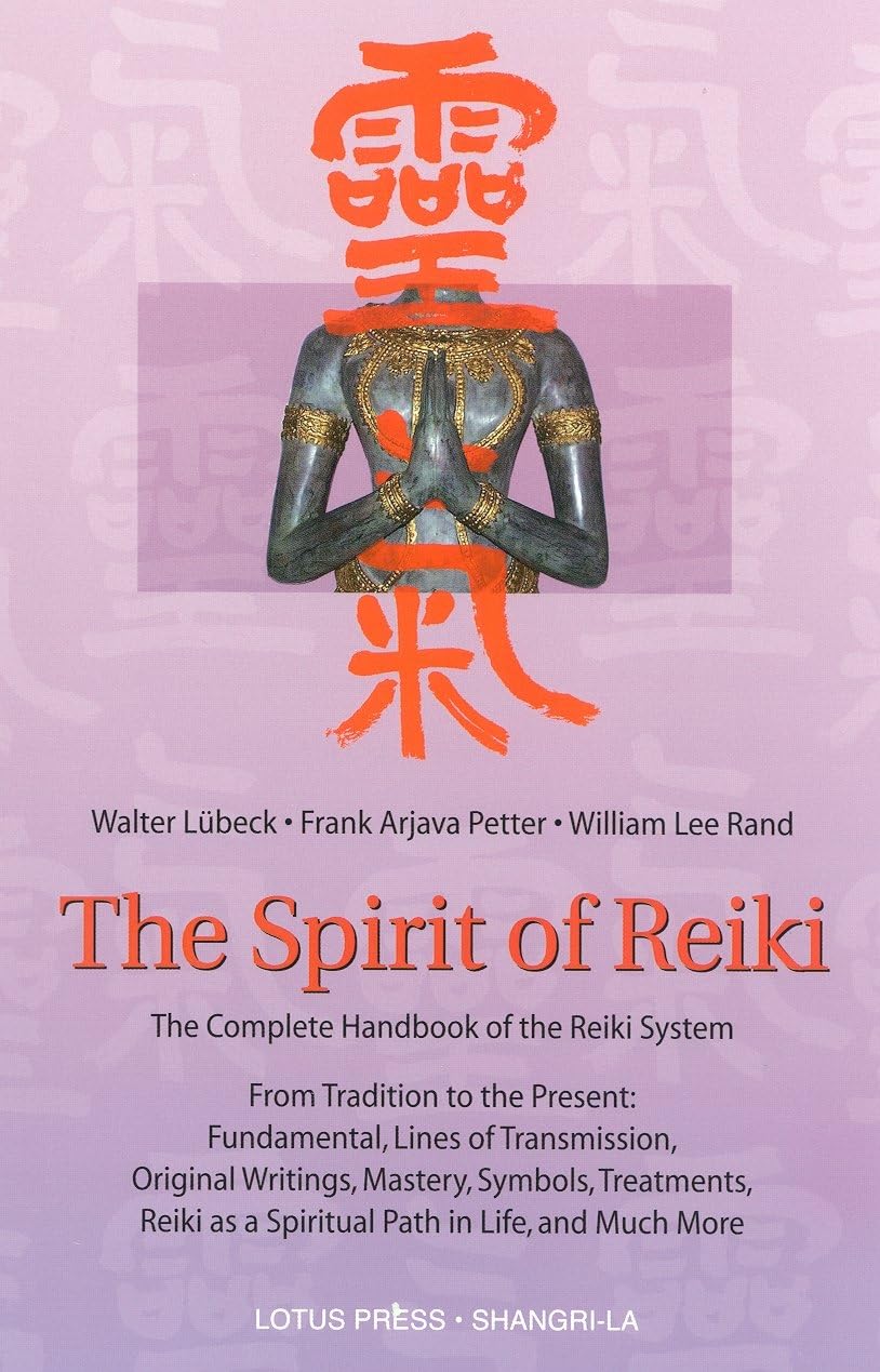 The Spirit of Reiki: From Tradition to the Present Fundamental Lines of Transmission, Original Writings, Mastery, Symbols, Treat,Used