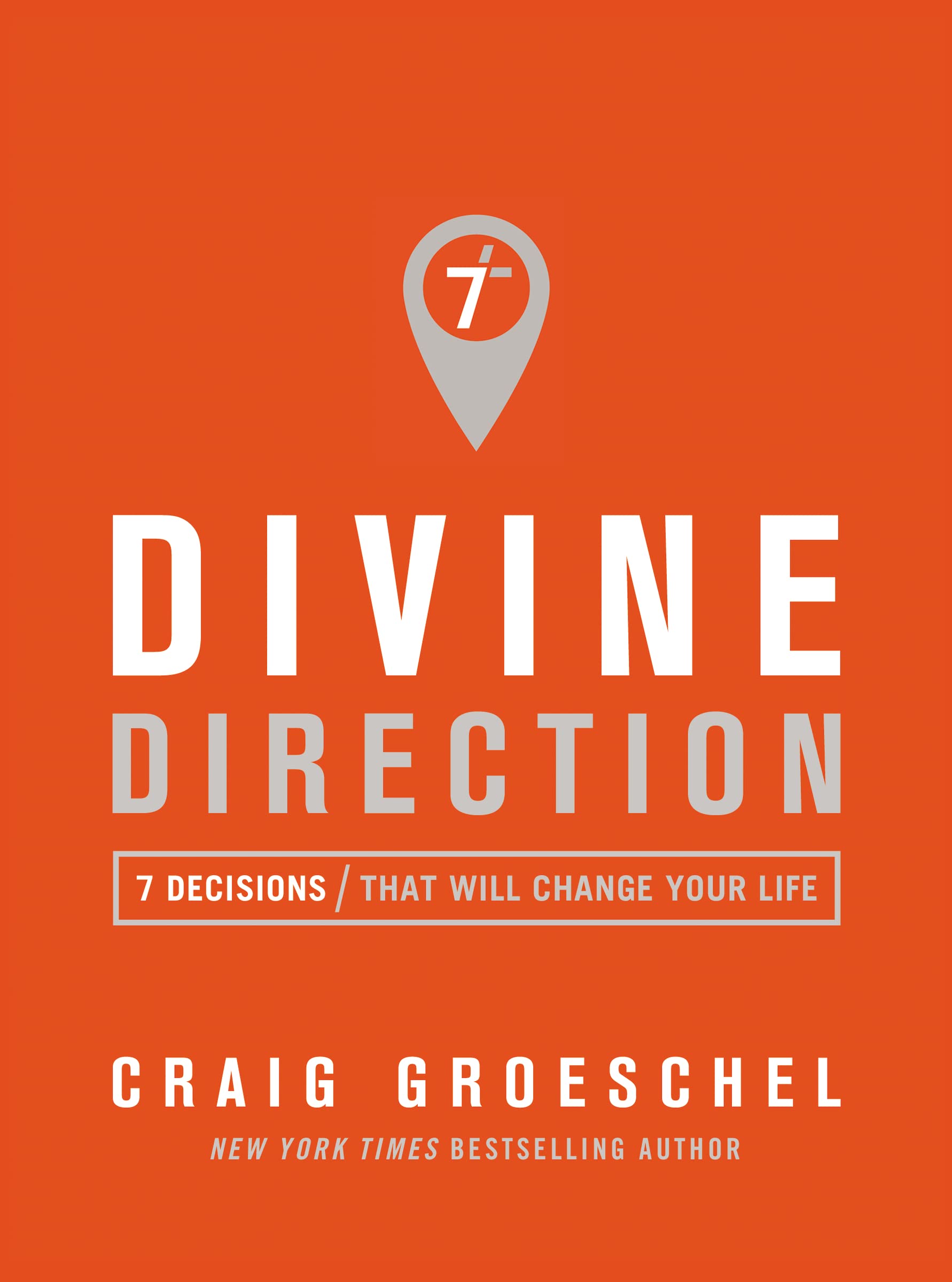 Divine Direction: 7 Decisions That Will Change Your Life,New