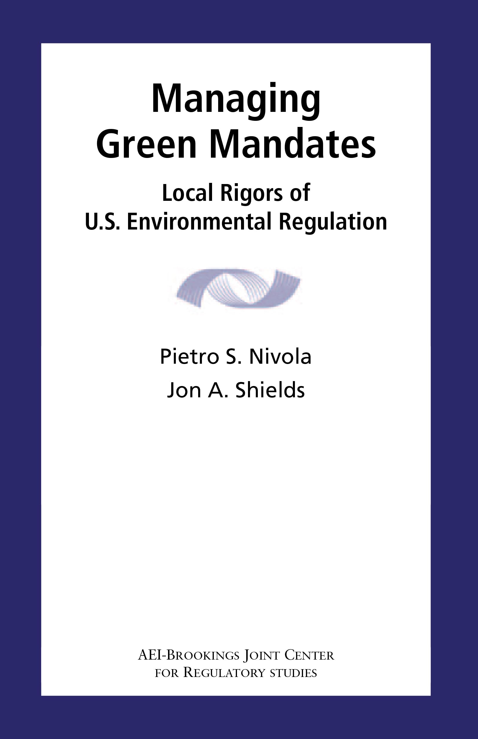 Managing Green Mandates: Local Rigors Of U.S. Environmental Regulation,Used