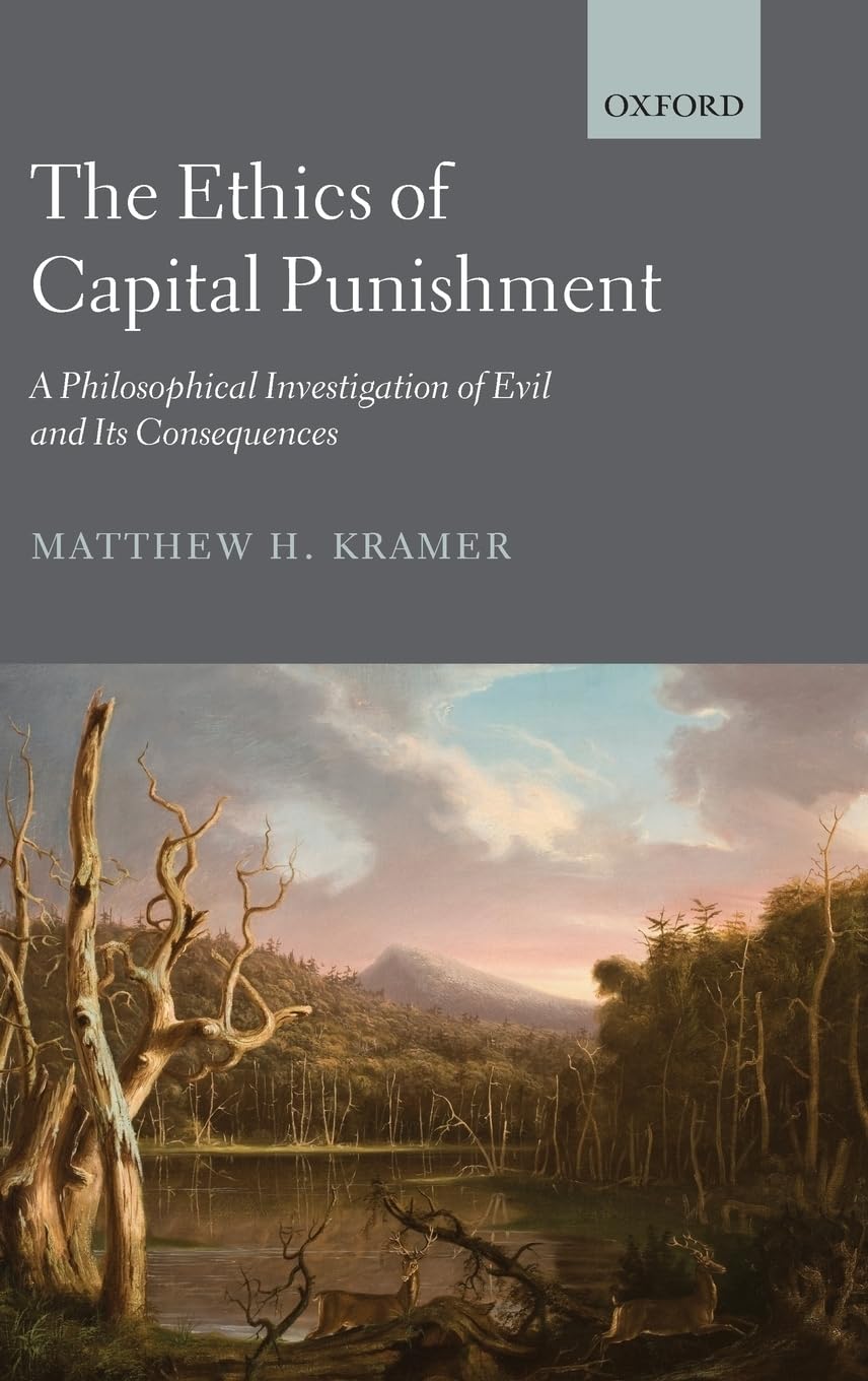 The Ethics of Capital Punishment: A Philosophical Investigation of Evil and its Consequences,Used
