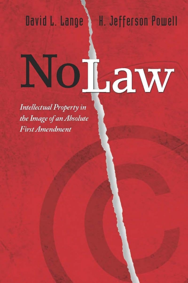 No Law: Intellectual Property In The Image Of An Absolute First Amendment,New