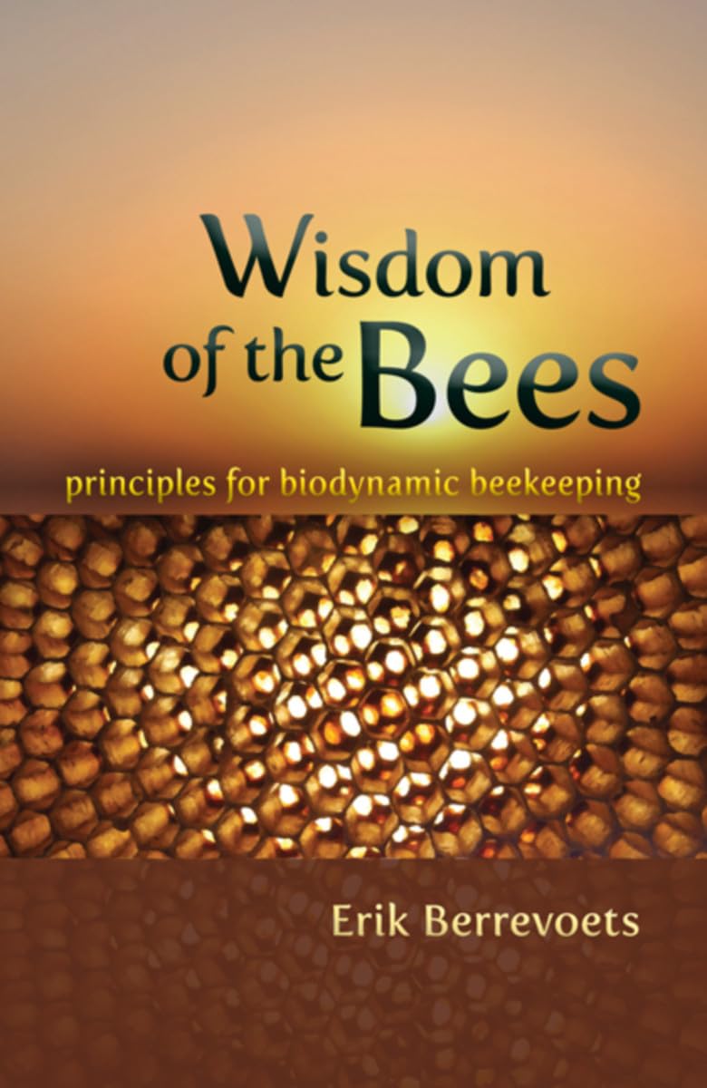 Wisdom of the Bees: Principles for Biodynamic Beekeeping,Used