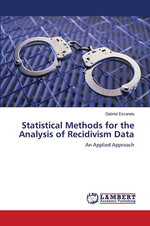Statistical Methods for the Analysis of Recidivism Data: An Applied Approach,Used