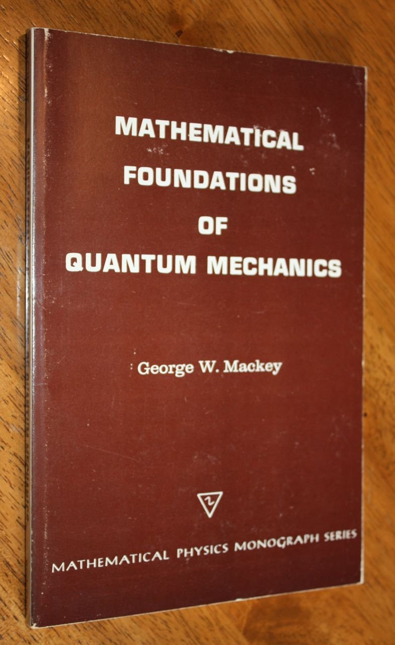 Mathematical Foundations Of Quantum Mechanics