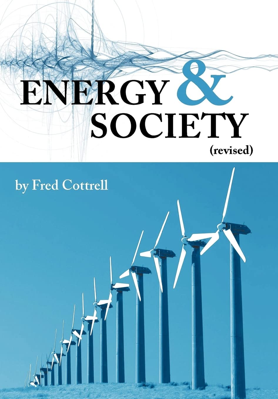 Energy & Society (Revised): The Relation Between Energy, Social Change, and Economic Development,Used