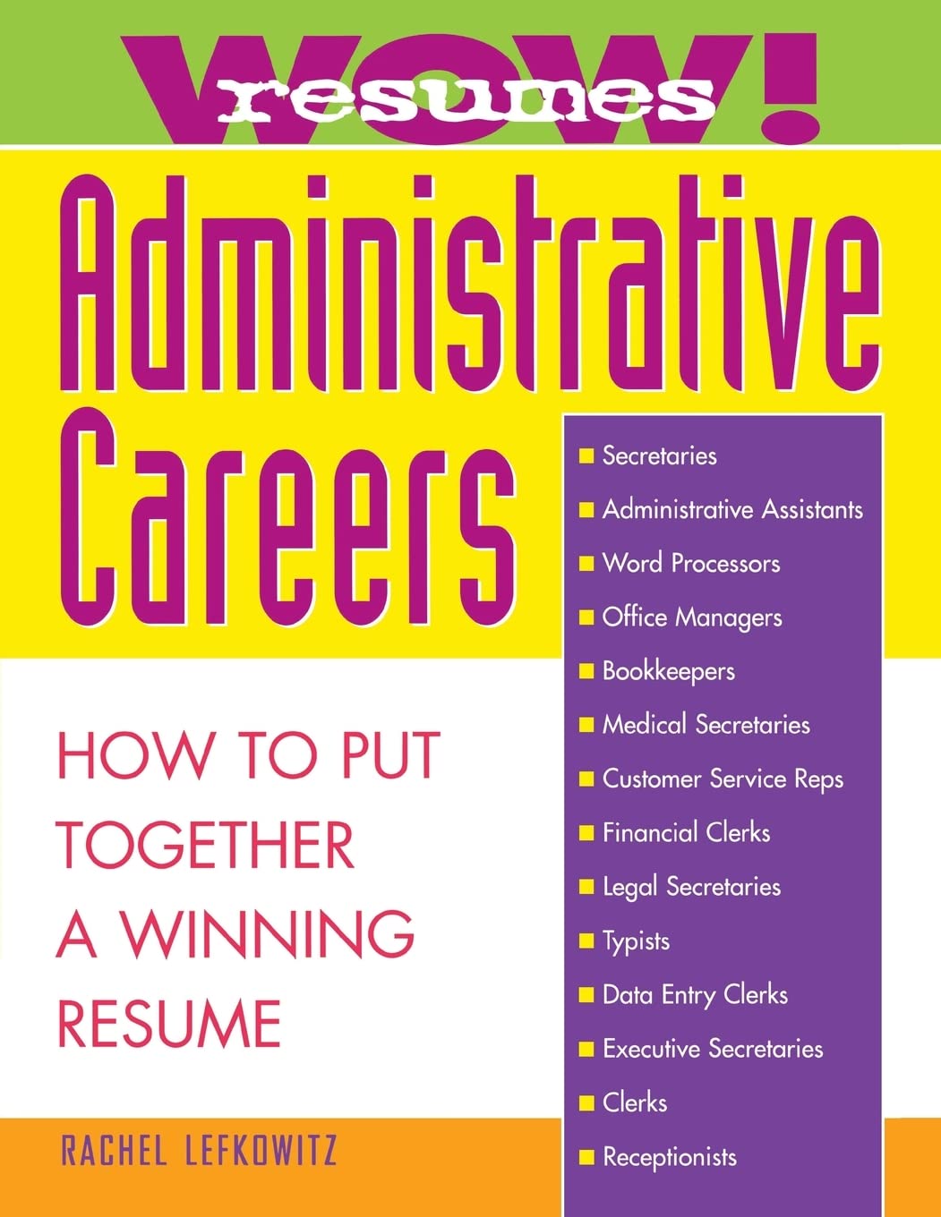 Wow! Resumes for Administrative Careers: How to Put Together A Winning Resume,Used