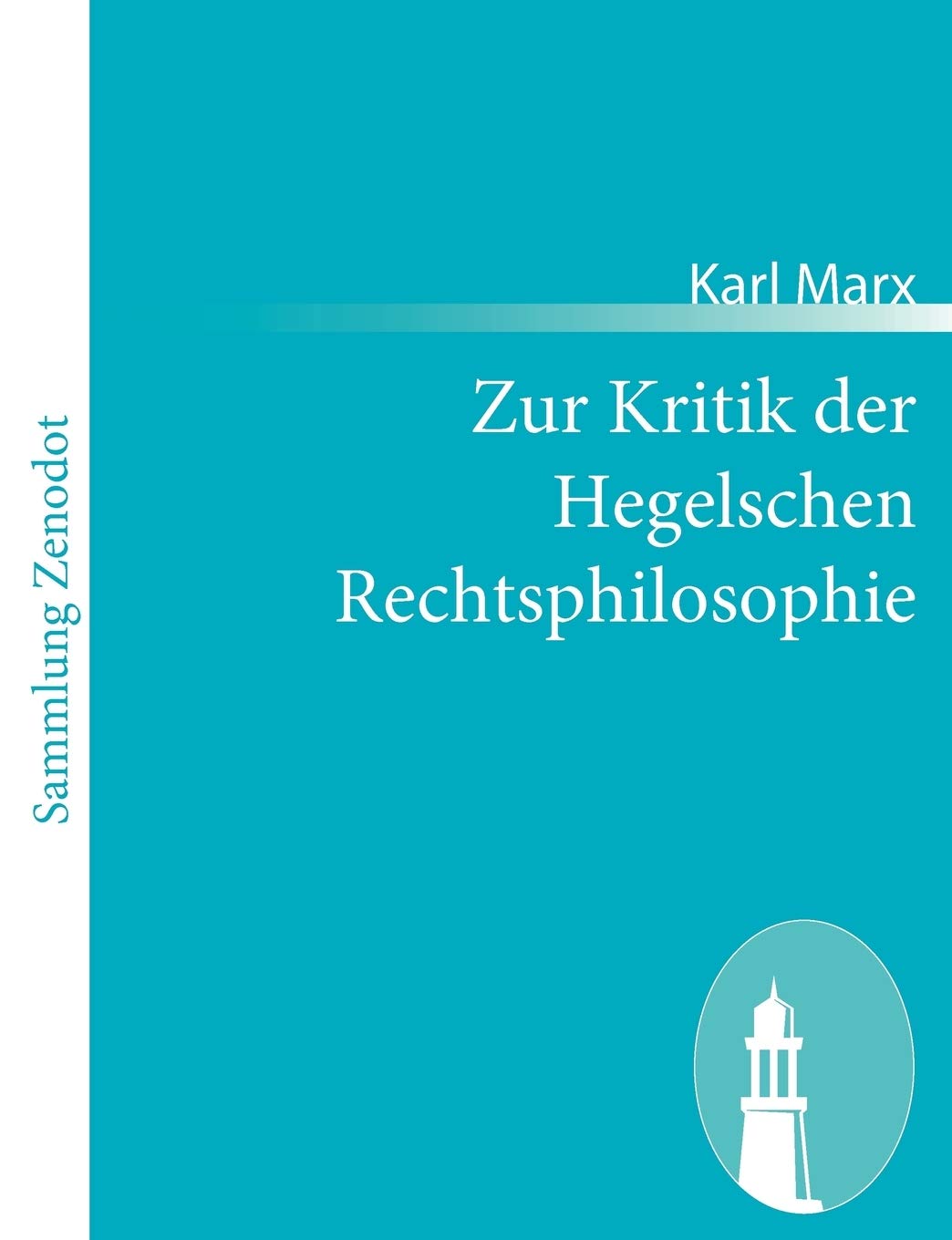 Zur Kritik der Hegelschen Rechtsphilosophie: [Kritik des Hegelschen Staatsrechts ( 261313)] (German Edition),Used