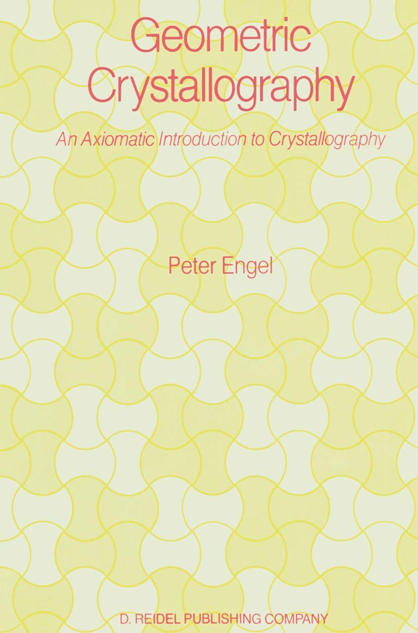 Geometric Crystallography: An Axiomatic Introduction to Crystallography,Used