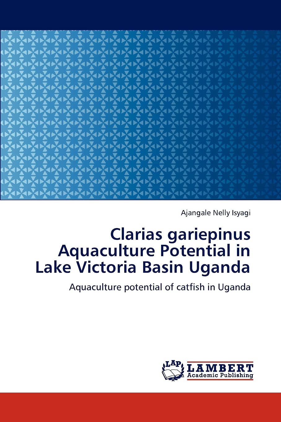 Clarias gariepinus Aquaculture Potential in Lake Victoria Basin Uganda: Aquaculture potential of catfish in Uganda,Used