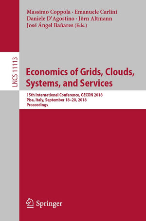 Economics of Grids, Clouds, Systems, and Services: 15th International Conference, GECON 2018, Pisa, Italy, September 1820, 2018,Used