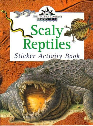 Scaly Reptiles: Sticker Activity Book (The Nature Company Discoveries Library),Used