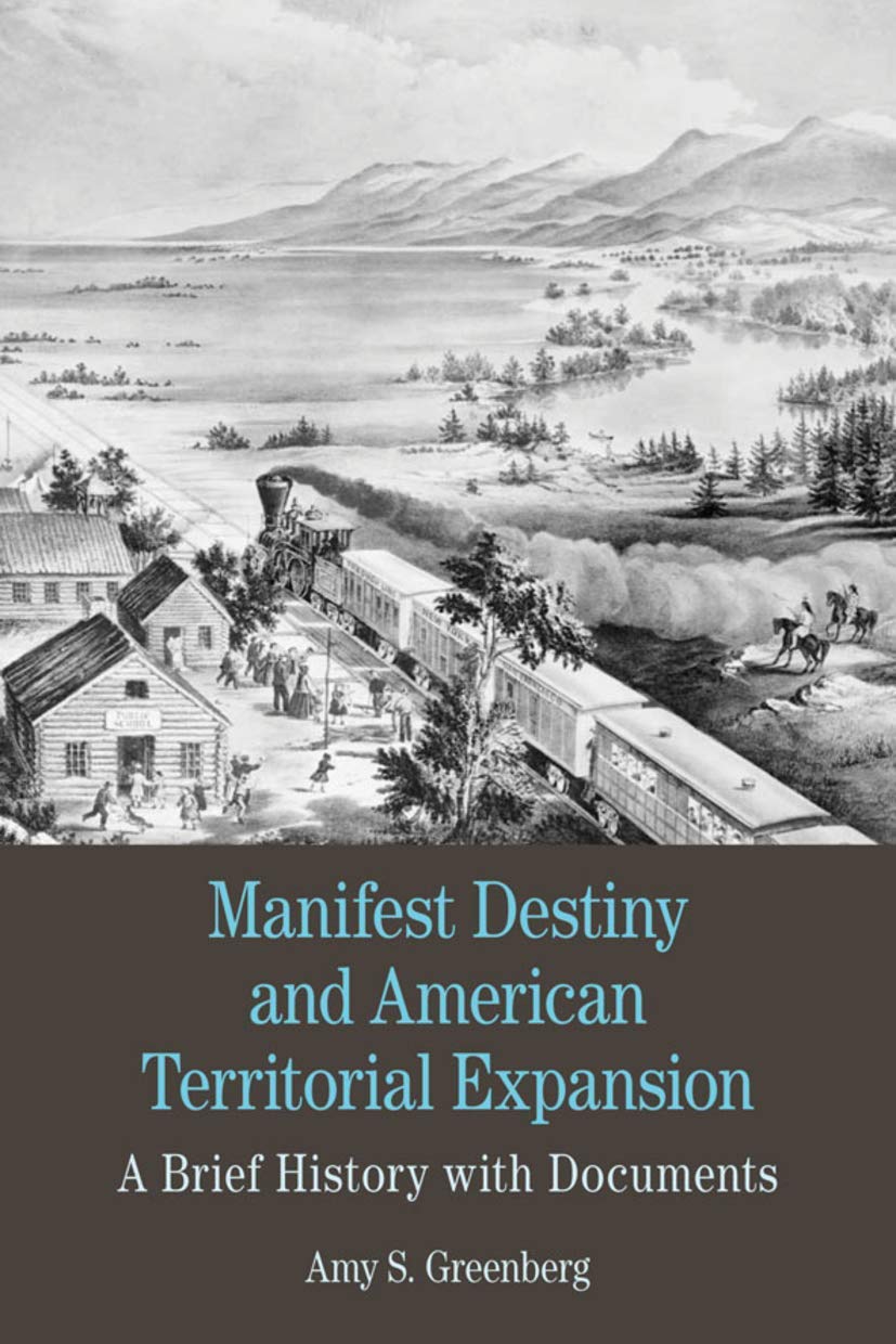 Manifest Destiny and American Territorial Expansion: A Brief History with Documents (Bedford Series in History and Culture),Used