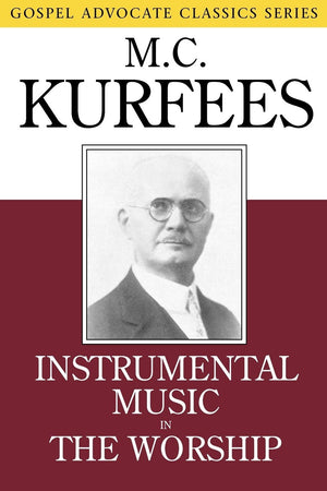 Instrumental Music in the Worship (Gospel Advocate Classics),Used