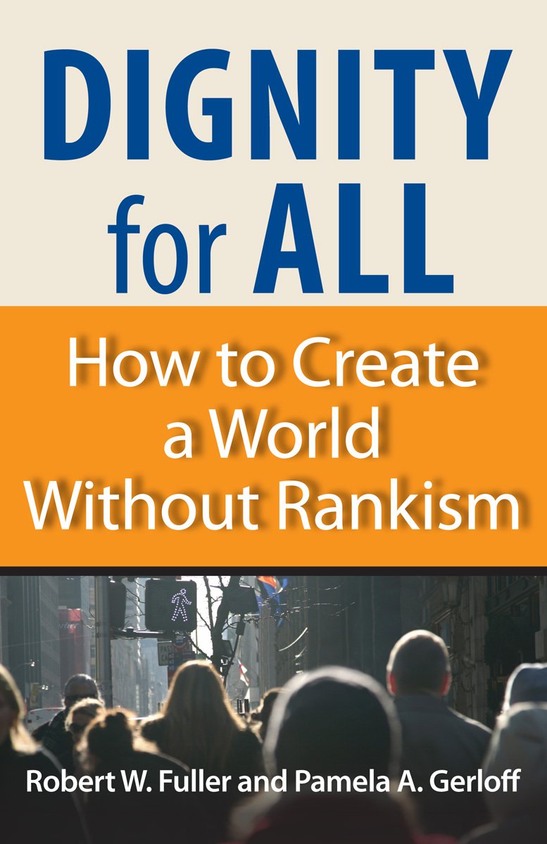 Dignity for All: How to Create a World Without Rankism,Used