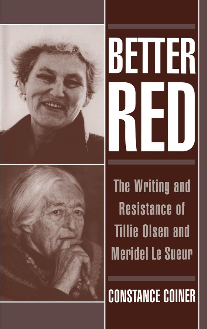 Better Red: The Writing and Resistance of Tillie Olsen and Meridel Le Sueur,Used